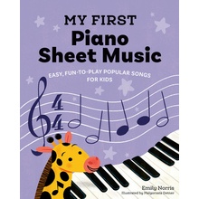 My First Piano Sheet Music: Easy, Fun-To-Play Popular Songs for Kids Norris EmilyPaperback