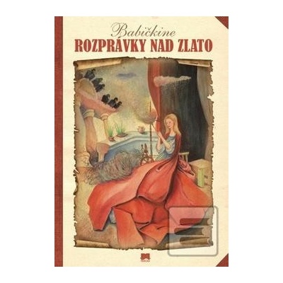 BABIČKINE ROZPRÁVKY NAD ZLATO - Zora Špačková