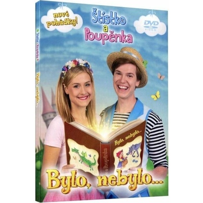 Štístko a Poupěnka Bylo, nebylo...