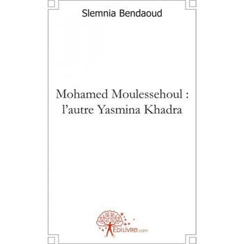 Mohamed Moulessehoul, lautre Yasmina Khadra