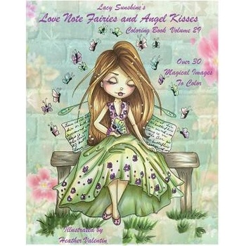 Lacy Sunshine's Love Note Fairies and Angel Kisses Coloring Book Volume 29: Magical Fairies and Joyous Angels For All Occasions