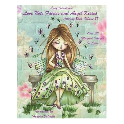 Lacy Sunshine's Love Note Fairies and Angel Kisses Coloring Book Volume 29: Magical Fairies and Joyous Angels For All Occasions