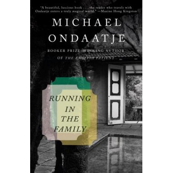 Running in the Family | Michael Ondaatje