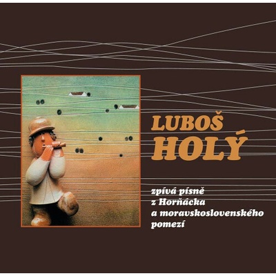 Holý Luboš - Luboš Holý zpívá písně z Horňácka CD