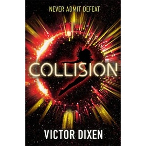 Collision | Victor Dixen (ISBN: 9781471407239)