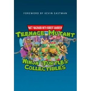 Teenage Mutant Ninja Turtles Collectibles | Matt MacNabb (ISBN: 9781445665603)