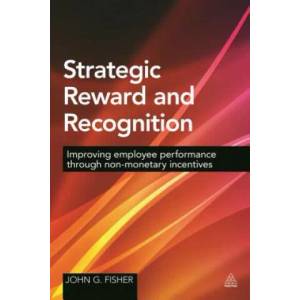 Strategic Reward and Recognition | John Fisher (ISBN: 9780749472528)