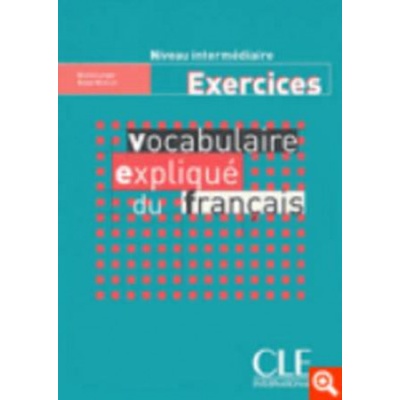 Vocabulaire Explique du Francais Intermediaire Exercices