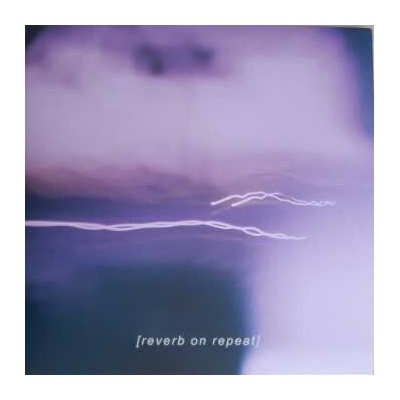 Reverb On Repeat: [reverb on repeat] CLR LTD 2 LP