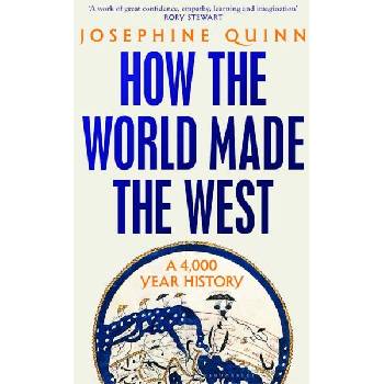 How the World Made the West : A 4, 000-Year History