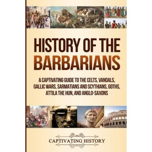 History of the Barbarians | Captivating History (ISBN: 9781950924295)