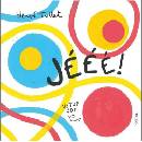Jééé!