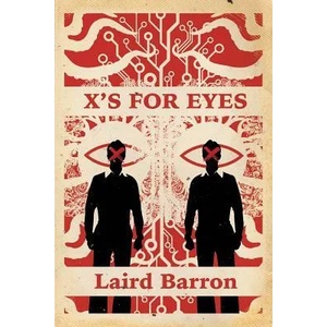 X's For Eyes | Laird Barron (ISBN: 9781942712824)