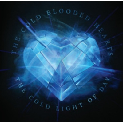 The Cold Light of Day - The Cold Blooded Hearts CD