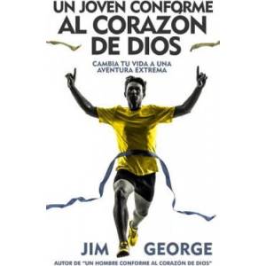 Un Joven Conforme Al Corazón de Dios | Jim George (ISBN: 9780825457555)