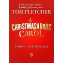 A Christmasaurus Carol: A brand-new festive adventure for 2023 from number-one-bestselling author Tom Fletcher