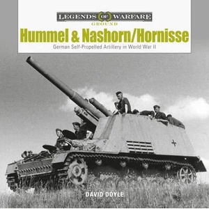 Hummel and Nashorn/Hornisse: German Self-Propelled Artillery in World War II | DOYLE DAVID (ISBN: 9780764359408)