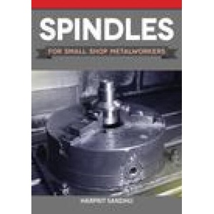 Spindles for Small Shop Metalworkers (ISBN: 9781497101951)