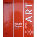 StArt. Sport jako symbol ve výtvarném umění | kolektiv