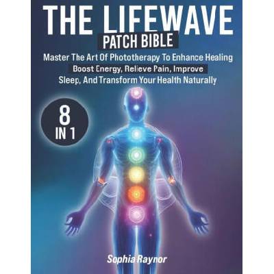 The LifeWave Patch Bible