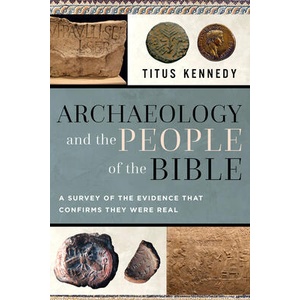Archaeology and the People of the Bible | Titus Kennedy (ISBN: 9780736990271)