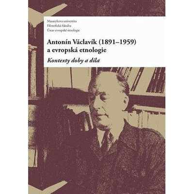 Antonín Václavík 1891–1959 a evropská etnologie
