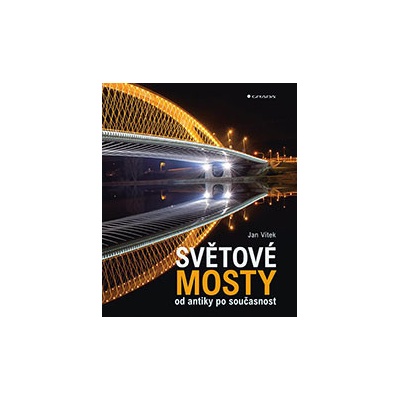 Světové mosty od antiky po současnost