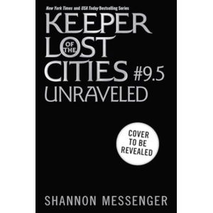 Unraveled Book 9.5 | Shannon Messenger (ISBN: 9781665970846)