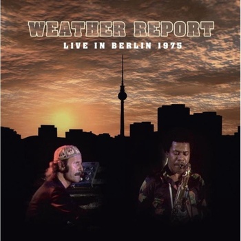 WEATHER REPORT: LIVE IN BERLIN 1975 CD