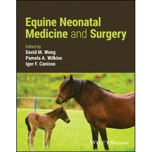 Equine Neonatal Medicine and Surgery | Dona M. Wong, Pamela A. Wilkins, Igor F. Canisso (ISBN: 9781119617259)