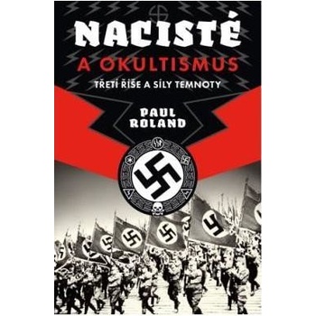 Nacisté a okultismus - Paul Roland
