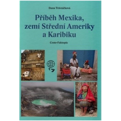 Příběh Mexika, zemí Střední Ameriky a Karibiku