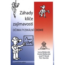 Záhady,klíče,zajímavosti očima fyzikální chemie 2.vydání –