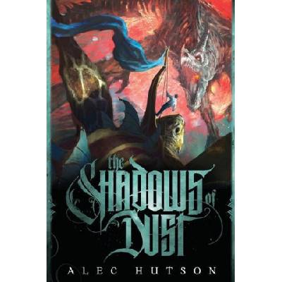 Shadows of Dust | Alec Hutson