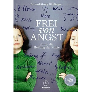 Frei von Angst durch die Heilung der Mitte | Georg Weidinger (ISBN: 9783708808086)
