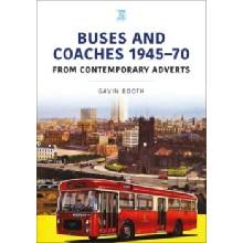 Buses and Coaches 1945-70: From Contemporary Adverts - Gavin Booth