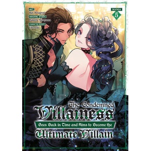 The Condemned Villainess Goes Back in Time and Aims to Become the Ultimate Villain (Manga) Vol. 5 | Rat Kitaguni (ISBN: 9798895612170)