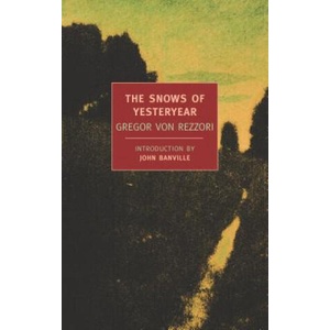 Snows of Yesteryear | Gregor Von Rezzori (ISBN: 9781590172810)