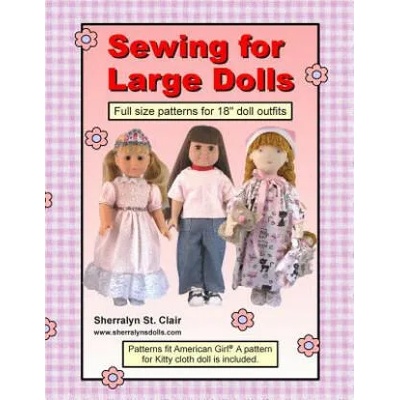 Sewing for Large Dolls: Full sized patterns for 18 inch doll outfits | Sherralyn St Clair