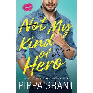 Not My Kind of Hero | Grant Pippa (ISBN: 9781662513329)