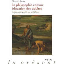 La Philosophie Comme Education Des Adultes: Textes, Perspectives, Entretiens