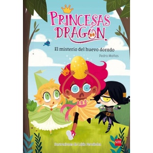 Princesas Dragón: El misterio del huevo dorado | PEDRO MAÑAS (ISBN: 9788467590548)