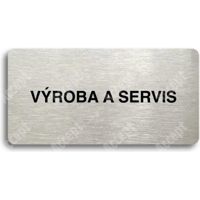 ACCEPT Piktogram VÝROBA A SERVIS - stříbrná tabulka - černý tisk bez rámečku