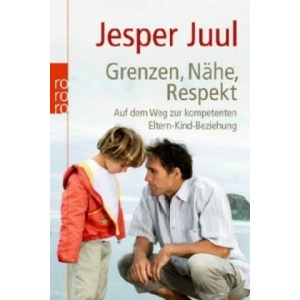 Grenzen, Nähe, Respekt | Jesper Juul (2009)