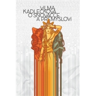 O snovačce a Přemyslovi - Kadlečková Vilma