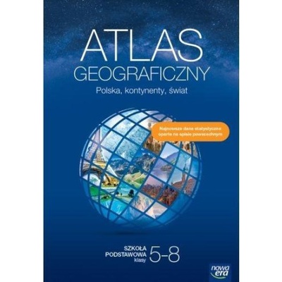 Atlas geograficzny. Szkoła podstawowa klasy 5-8. Polska, kontynenty, świat. Nowa edycja 2023-2025
