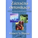 Knihy Zázračná detoxikace -- Syrová strava a bylinky pro dokonalou buněčnou regenerci - Robert S. Morse