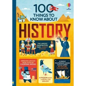 100 Things to Know About History | Alex Frith, Minna Lacey, Jerome Martin, Federico Mariani, Parko Polo (ISBN: 9781474922753)