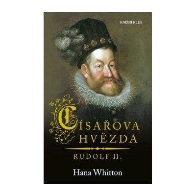 Císařova hvězda - Rudolf II. Hana Whitton