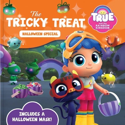 True and the Rainbow Kingdom: The Tricky Treat Halloween Special: Includes a Halloween Mask! Guru Animation StudioPaperback